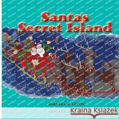 Santa's Secret Island Barbara M Upton Ginger Langford  9781951188696