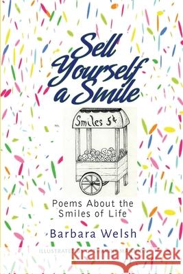 Sell Yourself a Smile Barbara C. Welsh 9781951188931 Hallard Press LLC