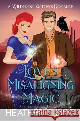 Love's Misaligning Magic Heather Silvio 9781951192150 Panther Books