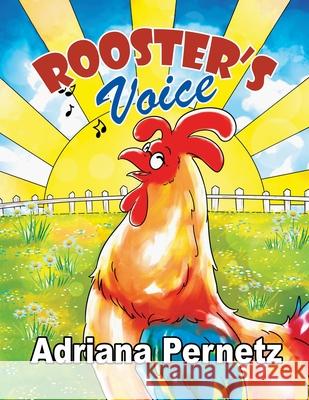 Rooster's Voice: (A story about dealing with grief and friendship) Adriana Pernetz 9781951193546 Folioavenue Publishing Service