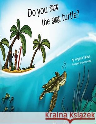 Do You See the Sea Turtle?: Book of Homophones Virginia Talbot 9781951193867