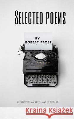 Selected Poems by Robert Frost Robert Frost 9781951197001 Blackberry Publishing Group