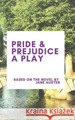 Pride & Prejudice A Play Jane Austen 9781951197018 Blackberry Publishing Group