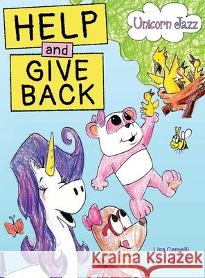 Unicorn Jazz Help and Give Back Lisa Caprelli Davey Villalobos Lisa Caprelli 9781951203276 Happy and Fun Lifestyle LLC