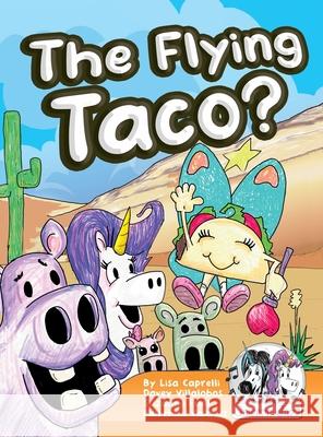 The Flying Taco? Lisa Caprelli Matthew Vasquez Davey Villalobos 9781951203498