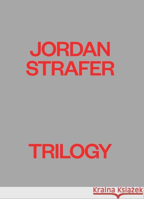 Jordan Strafer: Trilogy  9781951208059 Contemporary Arts Museum
