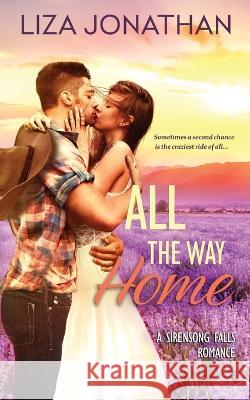 All the Way Home Liza Jonathan Caroline Tolley Fiona Jayde 9781951209094 Liza Jonathan Romances