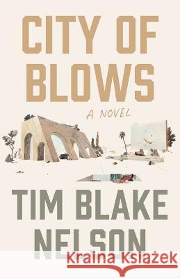 City of Blows Nelson, Tim Blake 9781951213657