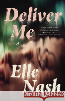 Deliver Me Elle Nash 9781951213718 Unnamed Press