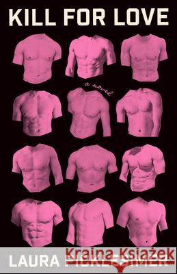 Kill for Love Laura Picklesimer 9781951213893 Unnamed Press