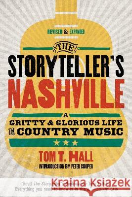 The Storyteller\'s Nashville: A Gritty & Glorious Life in Country Music Tom T. Hall Peter Cooper 9781951217037 Blue Hills Press