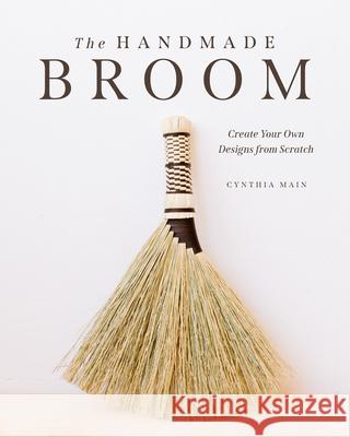 The Handmade Broom Cynthia Main 9781951217549 Blue Hills Press