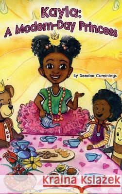 Kayla: A Modern Day Princess Deedee Cummings 9781951218478