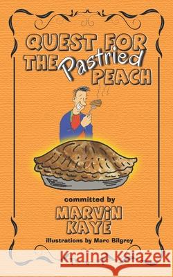 Quest For The Pastried Peach Marc Bilgrey Jon Koons Marvin Kaye 9781951221133 Metamorphic Press
