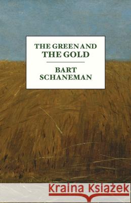 The Green and the Gold Bart Schaneman 9781951226091