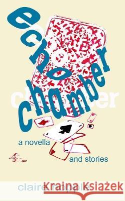 Echo Chamber Claire Hopple 9781951226169 Trident Business Partners