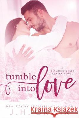 Tumble Into Love J. H. Croix 9781951228101 Frisky Fox Publishing, LLC