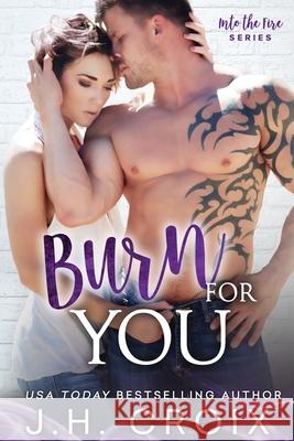 Burn For You J H Croix 9781951228460 Frisky Fox Publishing, LLC