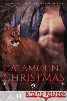 A Catamount Christmas J. H. Croix 9781951228798 Frisky Fox Publishing, LLC