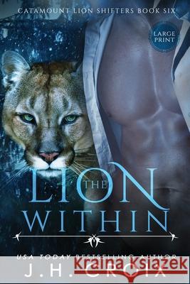 The Lion Within J. H. Croix 9781951228828 Frisky Fox Publishing, LLC