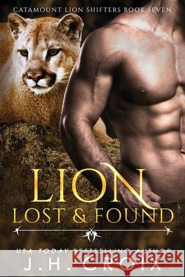 Lion Lost & Found J. H. Croix 9781951228835 Frisky Fox Publishing, LLC
