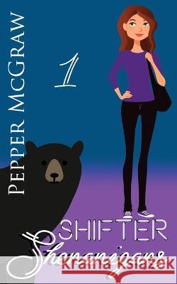 Shifter Shenanigans Pepper McGraw 9781951247201