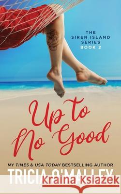 Up to No Good Tricia O'Malley 9781951254018