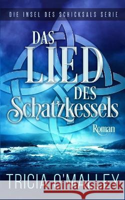 Das Lied des Schatzkessels Tricia O'Malley 9781951254759 Lovewrite Publishing