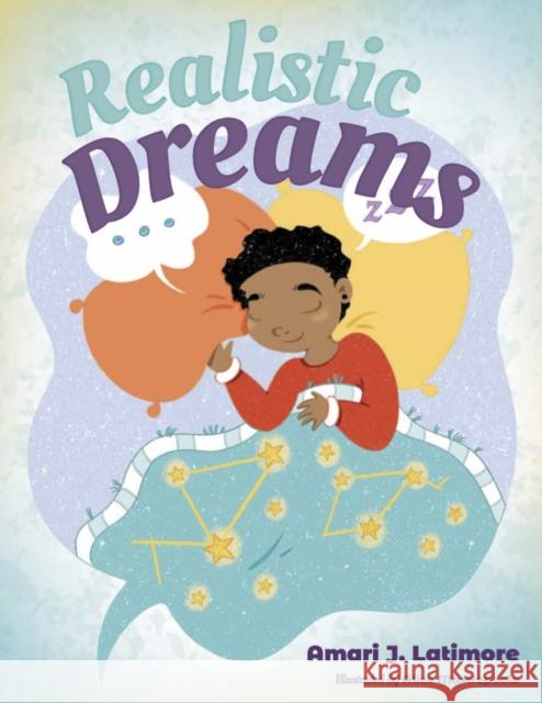 Realistic Dreams Amari J. Latimore 9781951257651 Young Authors Publishing