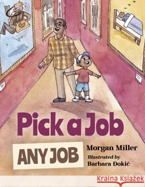Pick a Job, Any Job Morgan Miller 9781951257903 Young Authors Publishing
