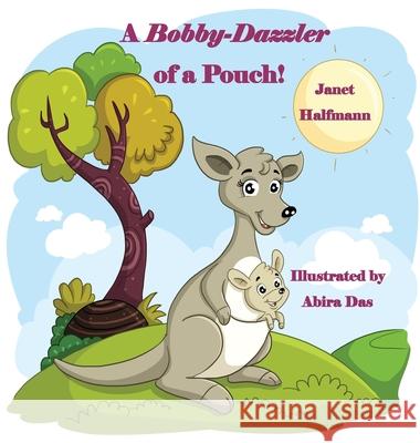 A Bobby-Dazzler of a Pouch Janet Halfmann Abira Das 9781951263119 Pen It! Publications, LLC