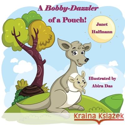 A Bobby-Dazzler of a Pouch! Janet Halfmann Abira Das 9781951263126 Pen It! Publications, LLC