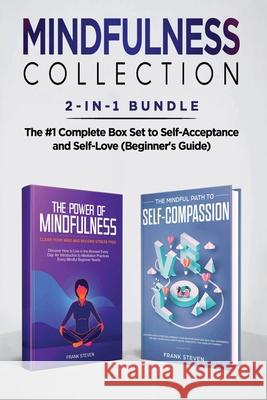 Mindfulness Collection 2-in-1 Bundle: Power of Mindfulness Meditation + Mindful Path to Self-Compassion - The #1 Complete Box Set to Self-Acceptance a Steven Frank 9781951266264 Native Publisher