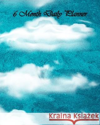 Clouds 6 Month Daily Planner Dakiara 9781951271640