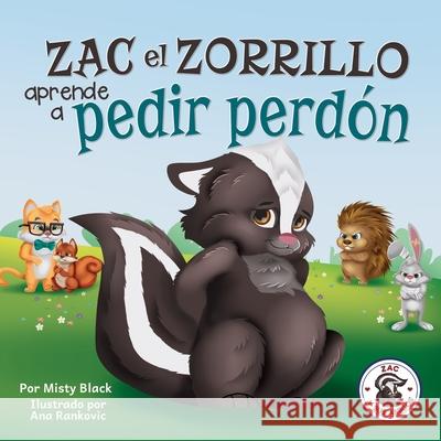 Zac el Zorrillo aprende a pedir perdón: Punk the Skunk Learns to Say Sorry (Spanish Edition) Black, Misty 9781951292386 Berry Patch Press LLC