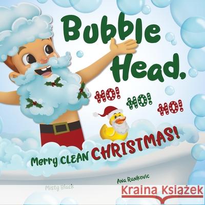 Bubble Head, HO! HO! HO!: Merry Clean Christmas! Misty Black 9781951292737