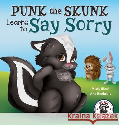 Punk the Skunk Learns to Say Sorry Misty Black Ana Rankovic 9781951292805 Berry Patch Press LLC