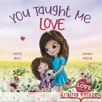 You Taught Me Love: Second Edition Misty Black Marina Batrak 9781951292812