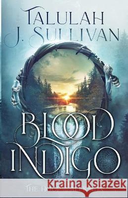 Blood Indigo Talulah J Sullivan 9781951293253 Forest Path Books