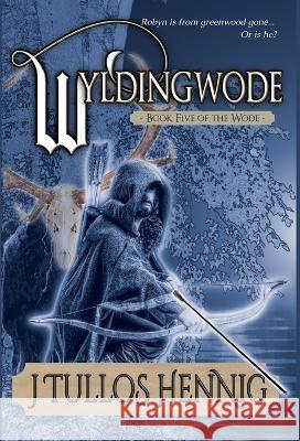 Wyldingwode J Tullos Hennig   9781951293383 Forest Path Books