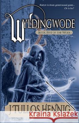 Wyldingwode J Tullos Hennig   9781951293666 Forest Path Books