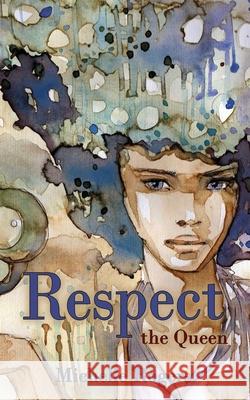 Respect the Queen Michelle Rogers 9781951300234