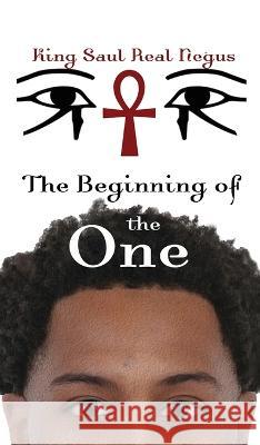 The Beginning of One King Saul Real Negus   9781951300739 Liberation's Publishing LLC