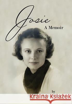 Josie: A Memoir Joe Edd Morris 9781951300753 Liberation's Publishing LLC