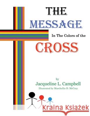 The Message In The Colors of The Cross Jacqueline L. Campbell 9781951300760