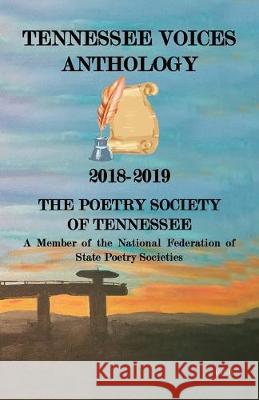 Tennessee Voices Anthology: 2018-2019 The Poetry Society O 9781951300951