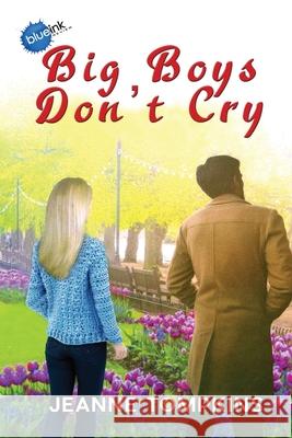 Big Boys Don't Cry Jeanne Tompkins 9781951302320 Diamond Media Press Co.