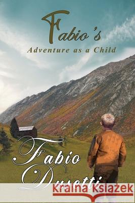 Fabio's Adventure as a Child Fabio Dusetti 9781951302368 Diamond Media Press Co.