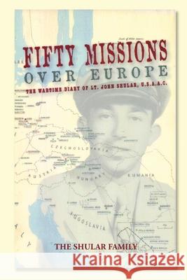 Fifty Missions Over Europe Alan Shular 9781951302429 Diamond Media Press Co.