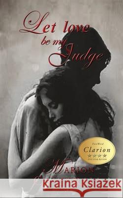 Let Love Be My Judge Marion Catterall 9781951302535